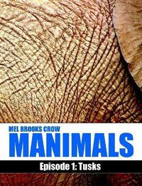 Cover image for MANIMALS: Episode 1- Tusks