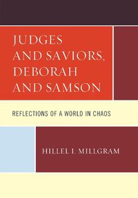 Cover image for Judges and Saviors, Deborah and Samson: Reflections of a World in Chaos