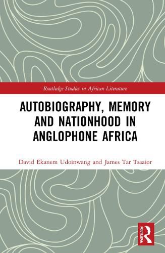 Cover image for Autobiography, Memory and Nationhood in Anglophone Africa