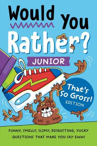 Would You Rather? Junior: That's So Gross! Edition