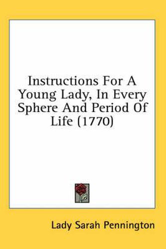 Cover image for Instructions for a Young Lady, in Every Sphere and Period of Life (1770)