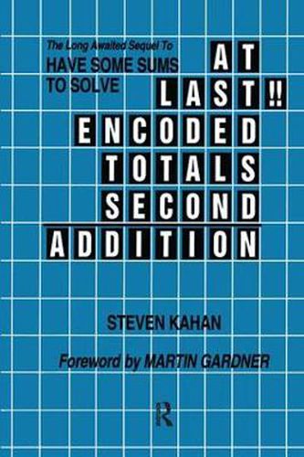 Cover image for At Last!! Encoded Totals Second Addition: The Long-Awaited Sequel to HAVE SOME SUMS TO SOLVE