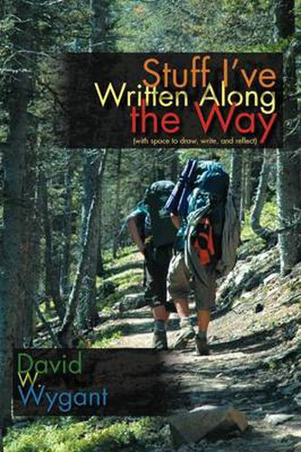 Cover image for Stuff I've Written Along the Way: (With Space to Draw, Write, and Reflect)