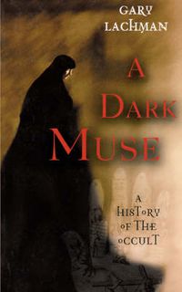 Cover image for A Dark Muse: A History of the Occult