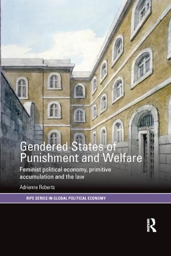 Cover image for Gendered States of Punishment and Welfare: Feminist Political Economy, Primitive Accumulation and the Law