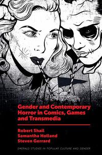 Cover image for Gender and Contemporary Horror in Comics, Games and Transmedia