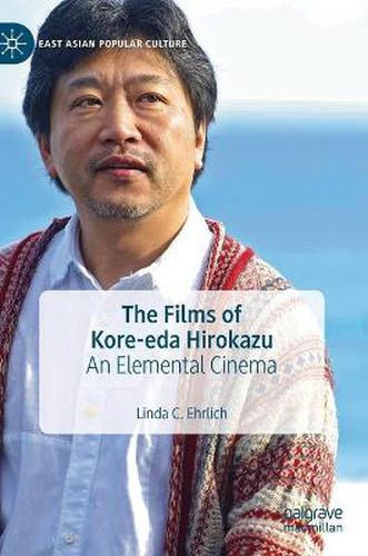 Cover image for The Films of Kore-eda Hirokazu: An Elemental Cinema