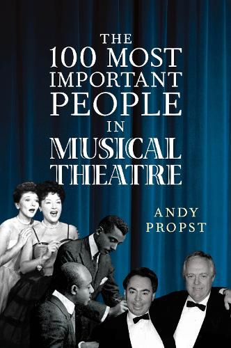 Cover image for The 100 Most Important People in Musical Theatre