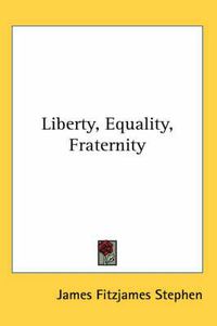 Cover image for Liberty, Equality, Fraternity