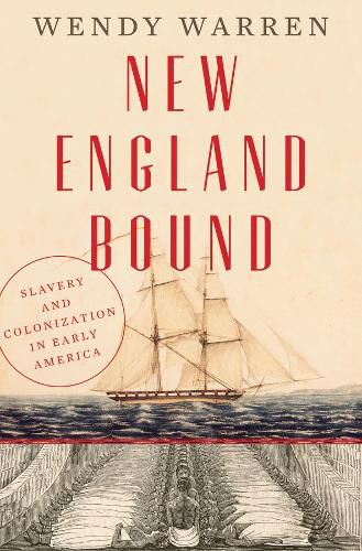 Cover image for New England Bound: Slavery and Colonization in Early America