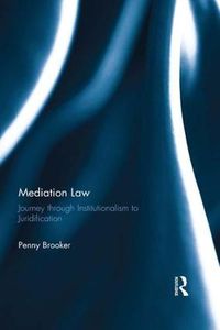 Cover image for Mediation Law: Journey through Institutionalism to Juridification
