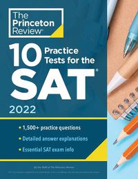 Cover image for 10 Practice Tests for the SAT, 2022: Extra Prep to Help Achieve an Excellent Score