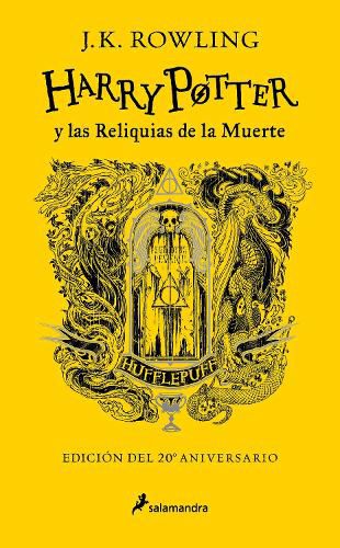 Cover image for Harry Potter y las reliquias de la muerte (20 Aniv. Hufflepuff) / Harry Potter and the Deathly Hallows (Hufflepuff)