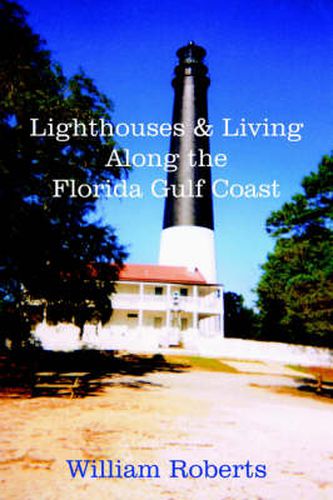 Cover image for Lighthouses and Living Along the Florida Gulf Coast