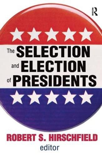 Cover image for The Selection and Election of Presidents