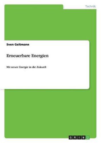 Cover image for Erneuerbare Energien: Mit neuer Energie in die Zukunft