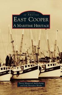 Cover image for East Cooper: A Maritime Heritage