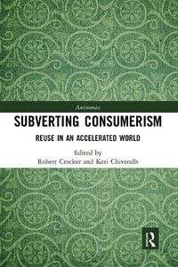 Cover image for Subverting Consumerism: Reuse in an Accelerated World