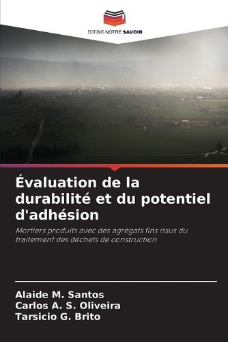 Cover image for Evaluation de la durabilite et du potentiel d'adhesion