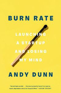 Cover image for Burn Rate: Launching a Startup and Losing My Mind