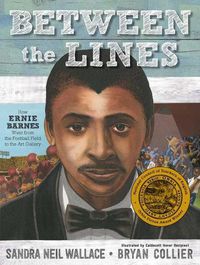 Cover image for Between the Lines: How Ernie Barnes Went from the Football Field to the Art Gallery