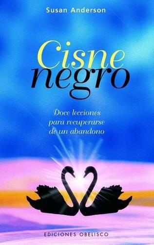Cover image for Cisne Negro: Doce Lecciones Para Recuperarse de un Abandono