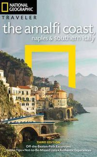 Cover image for NG Traveler: The Amalfi Coast, Naples and Southern Italy, 3rd Edition