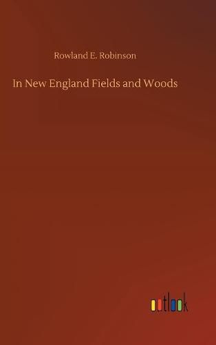 Cover image for In New England Fields and Woods