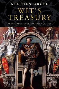 Cover image for Wit's Treasury: Renaissance England and the Classics