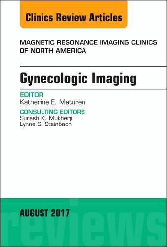 Cover image for Gynecologic Imaging, An Issue of Magnetic Resonance Imaging Clinics of North America