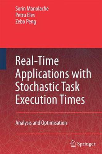 Cover image for Real-Time Applications with Stochastic Task Execution Times: Analysis and Optimisation