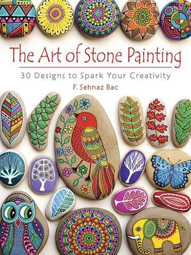 Cover image for Art of Stone Painting: 30 Designs to Spark Your Creativity