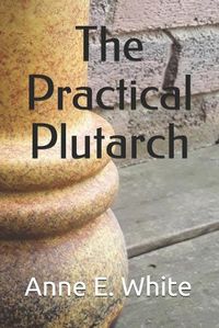 Cover image for The Practical Plutarch