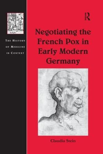 Cover image for Negotiating the French Pox in Early Modern Germany