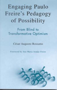 Cover image for Engaging Paulo Freire's Pedagogy of Possibility: From Blind to Transformative Optimism