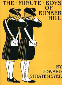 Cover image for The Minute Boys of Bunker Hill (W/Glossary)