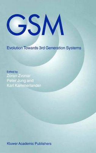 GSM: Evolution towards 3rd Generation Systems