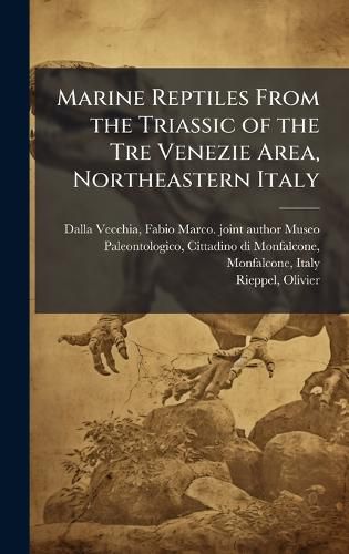 Cover image for Marine Reptiles From the Triassic of the Tre Venezie Area, Northeastern Italy