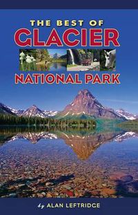 Cover image for The Best of Glacier National Park