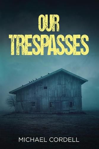 Cover image for Our Trespasses: A Paranormal Thriller