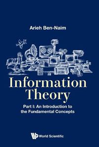 Cover image for Information Theory - Part I: An Introduction To The Fundamental Concepts