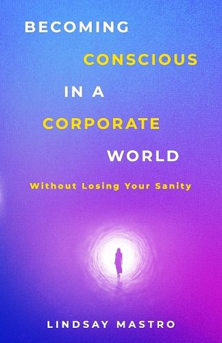 Cover image for Becoming Conscious in a Corporate World