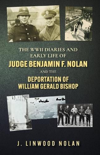Cover image for The WW II Diaries and Early Life of Judge Benjamin F. Nolan