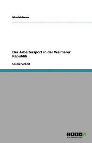 Cover image for Der Arbeitersport in Der Weimarer Republik