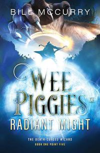 Cover image for Wee Piggies of Radiant Might