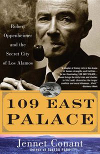 Cover image for 109 East Palace: Robert Oppenheimer and the Secret City of Los Alamos