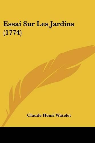 Cover image for Essai Sur Les Jardins (1774)