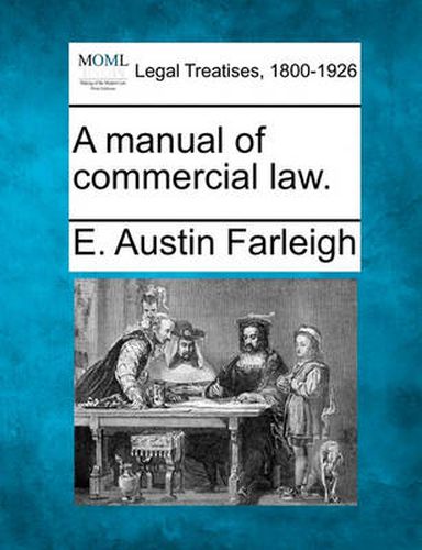 Cover image for A Manual of Commercial Law.