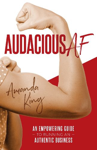 Cover image for Audacious AF: An Empowering Guide to Running an Authentic Business