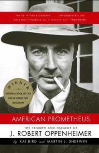 Cover image for American Prometheus: The Triumph and Tragedy of J. Robert Oppenheimer